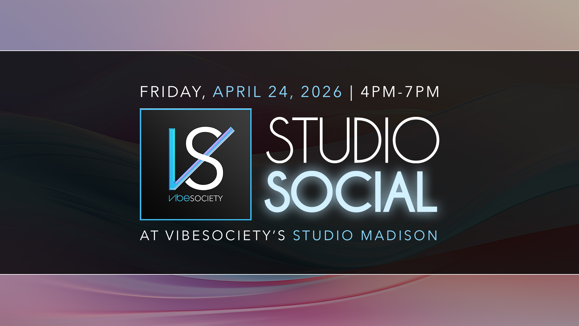 VibeSociety’s Studio Social Fridays at Studio Madison